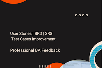 review and improve your user stories, brd, srs, and test cases