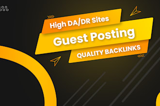 provide high da dr guest posting dofollow backlinks