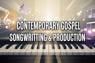 write and produce a contemporary gospel song