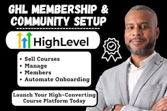 build gohighlevel community, membership site, workflows and course funnels