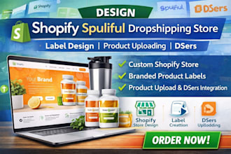 design shopify supliful dropshipping store labels design product uploading dsers