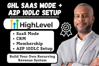 setup gohighlevel saas mode, a2p 10dlc, CRM and membership automation
