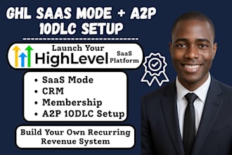 setup gohighlevel saas mode, a2p 10dlc, CRM and membership automation