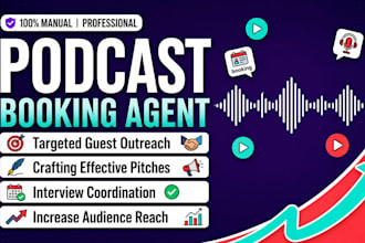 be your podcast booking agent and do podcast outreach