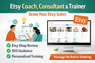 be your etsy coach, consultant and trainer to help you grow sales