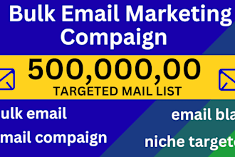 send 750 million bulk email blast, email address, email marketing campaign