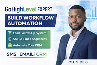 build gohighlevel workflow automation for lead follow up SMS email CRM