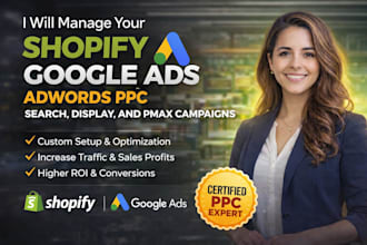 manage your shopify google ads adwords ppc search display and pmax campaigns