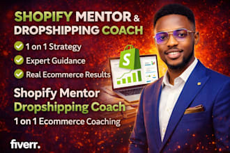 be your shopify mentor and dropshipping coach for ecommerce success