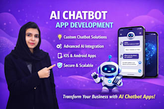 develop a custom ai chatbot app for android, ios, or web