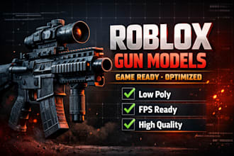 create roblox 3d gun models, custom weapons and game ready asset