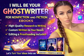 be your ghostwriter for nonfiction and fiction ebooks