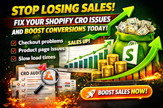 audit, fix shopify cro issues, increase shopify store conversion rate for sales