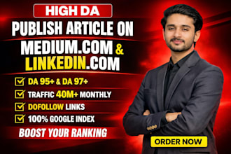 write and publish your article on linkedin,com and medium,com premium guest post