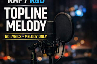 create a unique rap or rnb topline melody, no lyrics writing