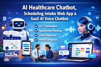 build ai healthcare chatbot, scheduling intake webapp, saas ai voice chatbot