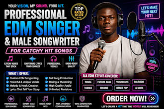be your professional edm singer and male songwriter for a catchy hit
