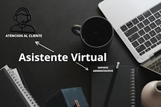 siendo  tu asistente virtual para atención al cliente o auxiliar de oficina