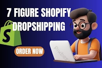 create a  7 figure shopify dropshipping store