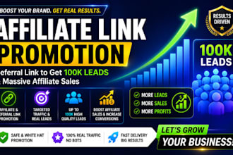 do affiliate link promotion, referral link to get 100k lead and affiliate sales