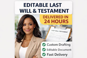 create an editable last will and testament document within 24 hours