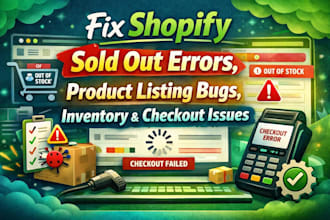 fix shopify sold out errors, product listing bugs, inventory and checkout issues