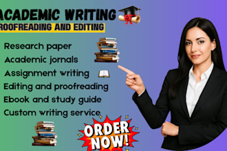 do professional academic writing, editing and proofreading