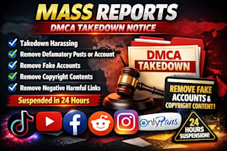 takedown harassing remove copyright mass reports facebook instagram youtube dmca