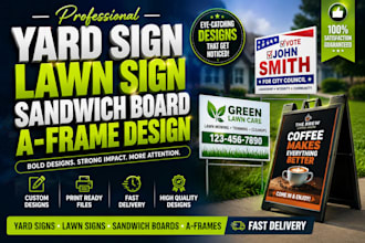 do yard sign ,a frame, sandwich board design political, business, event signs