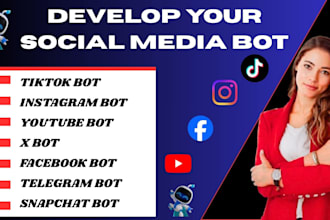 build social media bot, tiktok bot instagram bot youtube bot twitter x bot
