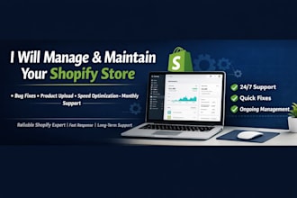 provide shopify store maintenance, management and bug fixes