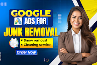 run google ads to get leads for junk removal snow removal and cleaning
