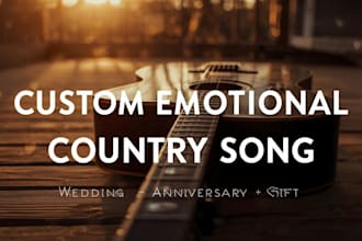 sing custom emotional country song for wedding anniversary gift