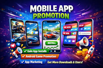 mobile app promotion, android ios app game marketing app installs app promotion