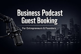 do podcast guest booking and outreach for business podcasts