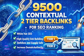 provide 9500 contextual 2 tier dofollow backlinks for SEO ranking