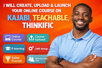 create, upload launch your online course on kajabi, teachable, thinkific
