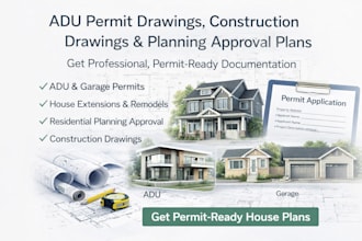 create adu permit drawings, construction drawings and planning approval plans