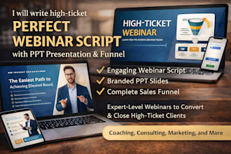 write high ticket perfect webinar script with PPT presentation and funnel