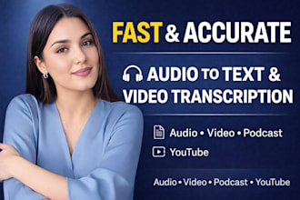 do accurate audio and video transcription, podcast, youtube and subtitle