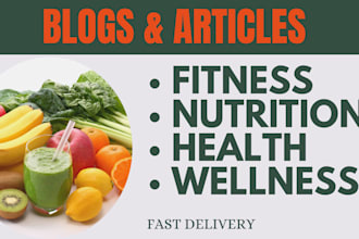 write SEO fitness, nutrition, and health blogs or articles