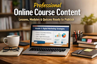 develop high quality online course content, lessons plan, quizzes and modules