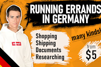 run errands, handle shopping, shipping, research and more in germany
