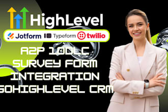 go highlevel CRM , twilio a2p 10dlc setup, monday, typeform, jotform ingergation