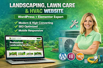 develop a wordpress website for landscaping company SEO, and lawn care, hvac
