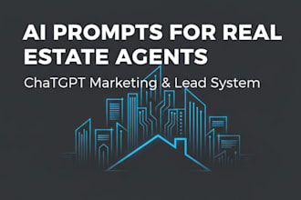 create ai prompts for real estate agents using chatgpt