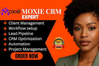 set up, automate, customize your moxie CRM workflow expert and client management
