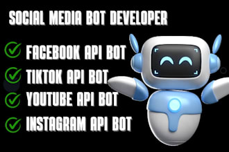 develop social media automation bot,tiktok bot, twitter x bot, instagram API bot