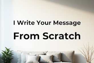 write a professional message or email for you from scratch