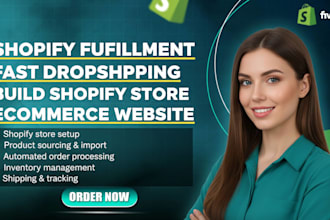 shopify fulfillment, fast dropshipping build shopify store, ecommerce website